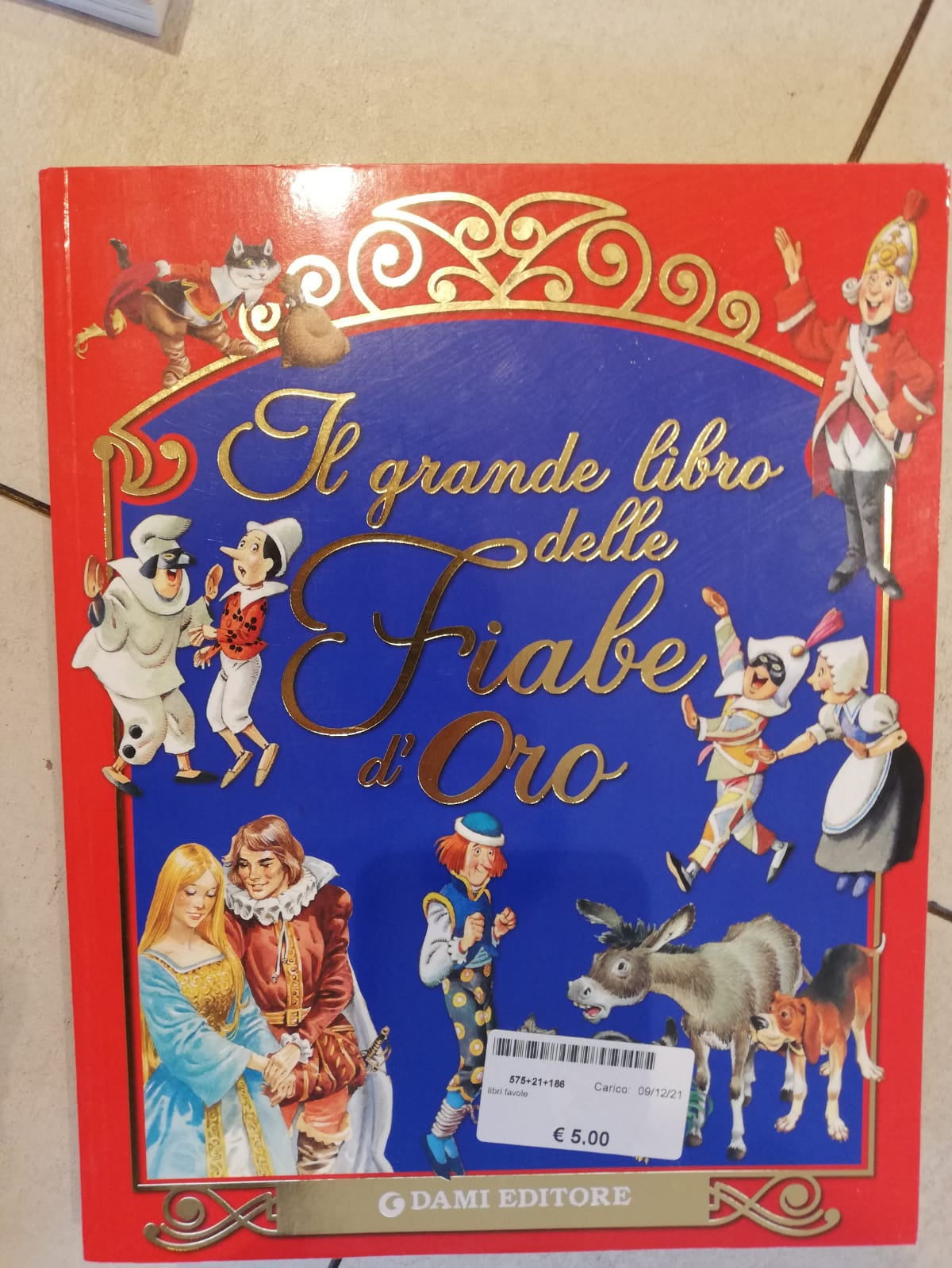 LIBRO IL GRANDE LIBRO DELLE FIABE D'ORO - La Storia Di Pinocchio E Tante  Altre